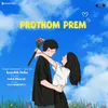 About Prothom Prem Song